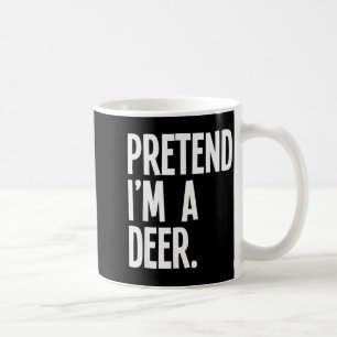 Pretend I'm A Deer Funny Halloween Party Costume Coffee Mug
