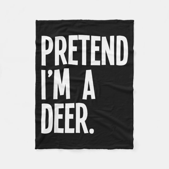 Pretend I'm A Deer Funny Halloween Party Costume  Fleece Blanket (Front)