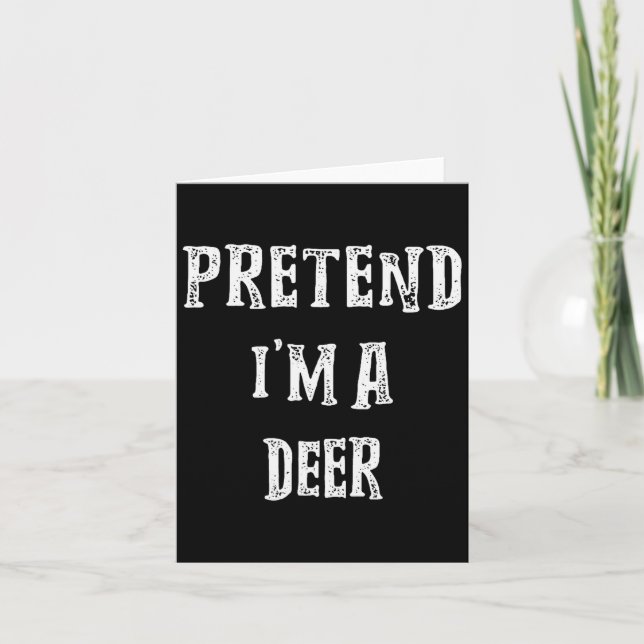 Pretend I'm A Deer Halloween Costume Couples Match Card (Front)