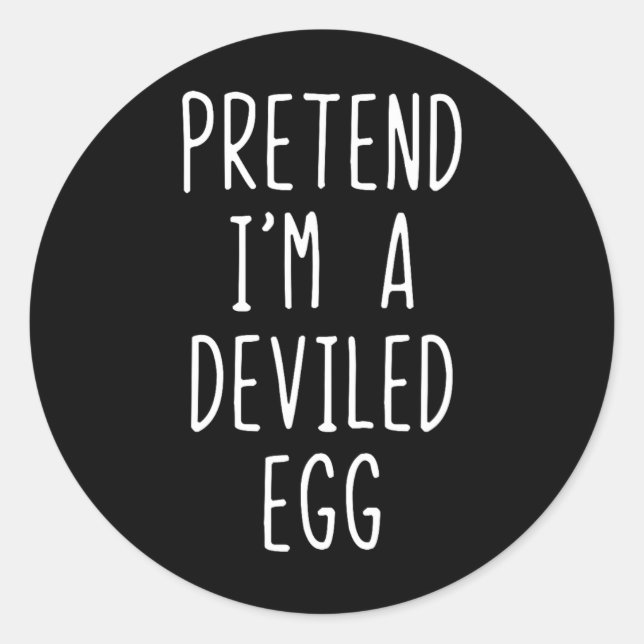 Pretend I'm A Deviled Egg Costume Halloween Lazy A Classic Round Sticker (Front)