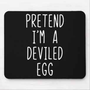 Pretend I'm A Deviled Egg Costume Halloween Lazy A Mouse Mat