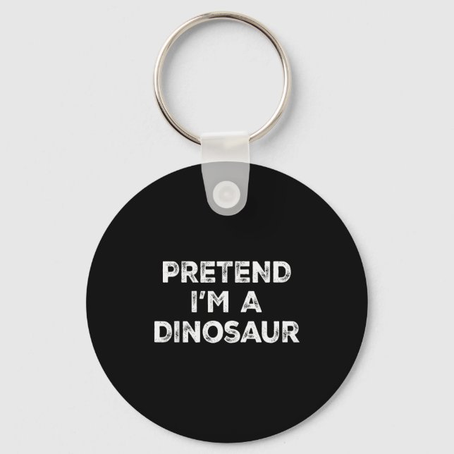 Pretend I'm A Dinosaur Lazy Halloween Costume  Key Ring (Front)