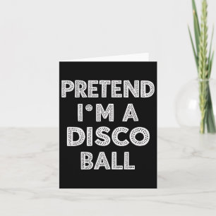 Pretend I'm A Disco Byll Hallowen Costume Card