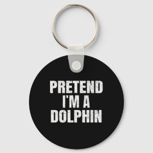 Pretend I'm A Dolphin Easy Halloween Family Group Key Ring