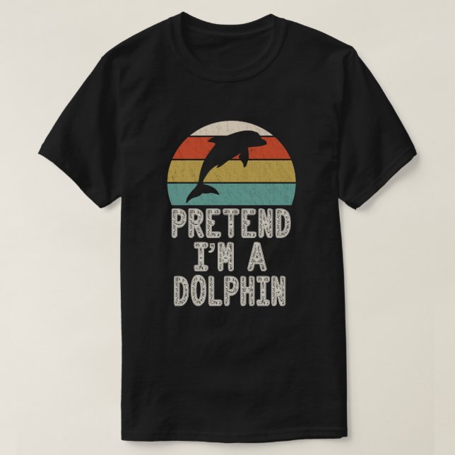 Pretend I'm A dolphin Easy Lazy Halloween Costume T-Shirt (Design Front)