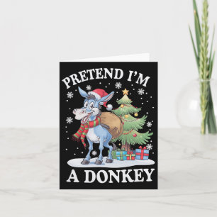 Pretend I'm A Donkey Christmas Tree And Donkey Fun Card