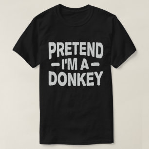 Pretend I'm A Donkey Easy Lazy Halloween Costume  T-Shirt
