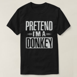 Pretend I'm A Donkey Easy Lazy Halloween Costume  T-Shirt