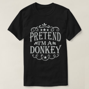 Pretend I'm A Donkey Easy Lazy Halloween Costume  T-Shirt