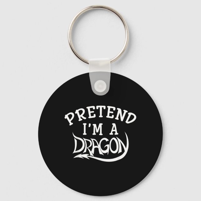 Pretend Im A Dragon Costume Halloween Funny Key Ring (Front)