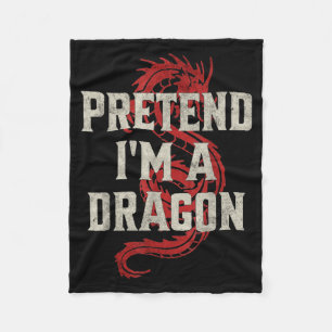 Pretend I'm A Dragon Funny Lazy Halloween Costume Fleece Blanket