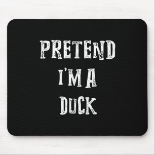 Pretend Im A Duck Halloween Costume Couples Mouse Mat