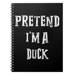 Pretend Im A Duck Halloween Costume Couples Notebook