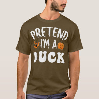 Pretend Im A Duck Halloween Costume Men Women Kids T-Shirt