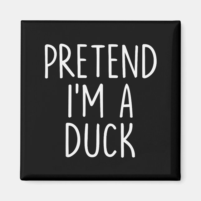 Pretend I'm A Duck Halloween Couples Costume Group Magnet (Front)