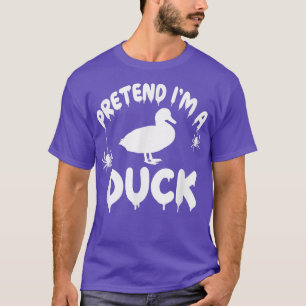 Pretend I'm A Duck Mallard - Spooky Cute Simple Qu T-Shirt