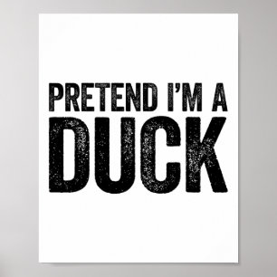 Pretend I'm A Duck Matching Kids Adult Duck Costum Poster