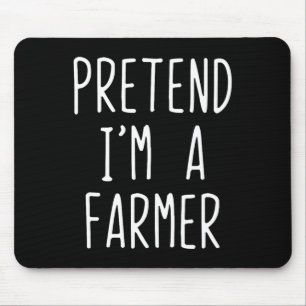 Pretend I'm A Farmer Costume Halloween Funny Lazy Mouse Mat