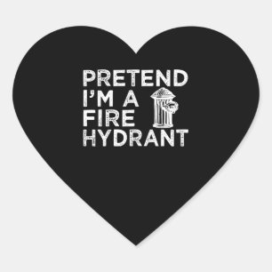Pretend Im A Fire Hydrant Funny Firefighter Gift Heart Sticker