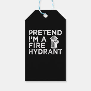 Pretend Im A Fire Hydrant Funny Firefighter Gift Tags