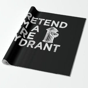 Pretend Im A Fire Hydrant Funny Firefighter Gift Wrapping Paper