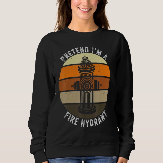 Pretend I'm a Fire Hydrant Retro Lazy Halloween Co Sweatshirt (Front)