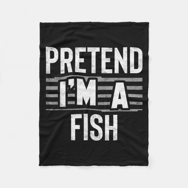 Pretend I'm A Fish Funny Halloween Costume Gift  Fleece Blanket (Front)