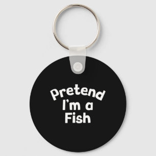 Pretend Im a Fish Funny Lazy Halloween Costume Key Ring