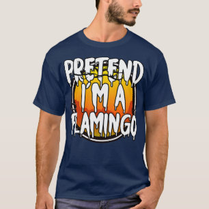 Pretend Im A Flamingo Halloween 2021 Costume Coupl T-Shirt