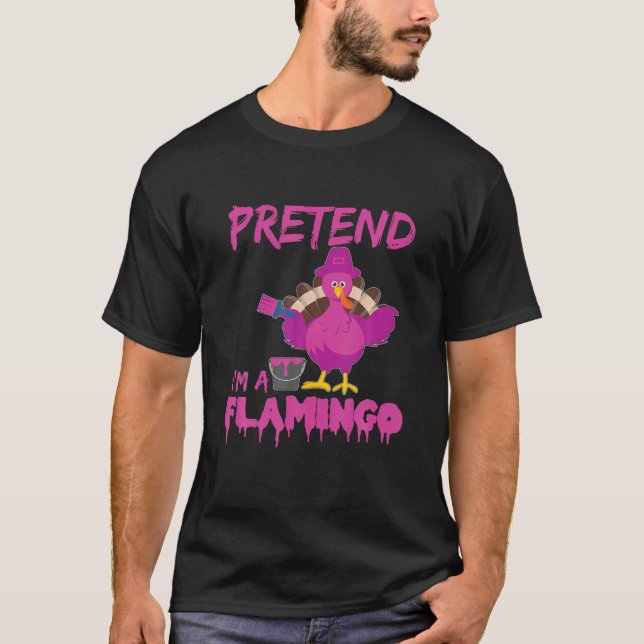 Pretend I'm A Flamingo T-Shirt (Front)
