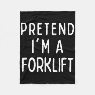 Pretend I'm A Forklift Matching Costume Funny Hall Fleece Blanket