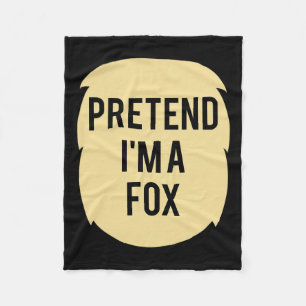 Pretend I'm A Fox Costume Funny Halloween Party Fleece Blanket