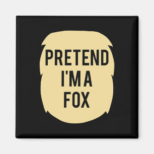 Pretend I'm A Fox Costume Funny Halloween Party Magnet