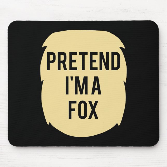 Pretend I'm A Fox Costume Funny Halloween Party  Mouse Mat (Front)