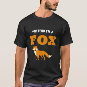 Pretend I'm A Fox, Funny Halloween Party Costume T T-Shirt