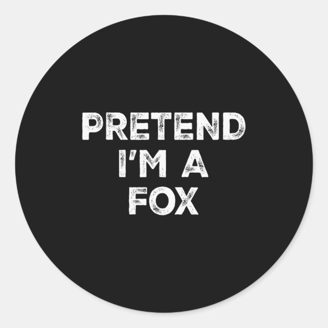 Pretend I'm A Fox Lazy Halloween Costume  Classic Round Sticker (Front)