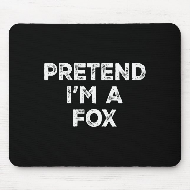 Pretend I'm A Fox Lazy Halloween Costume  Mouse Mat (Front)