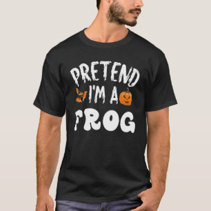 Pretend I'm A Frog Halloween Costume Men Women Kid T-Shirt