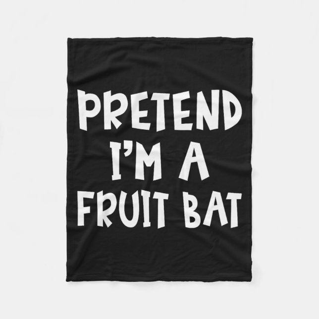 Pretend I'm A Fruit Bat Matching Costume Lazy Easy Fleece Blanket (Front)
