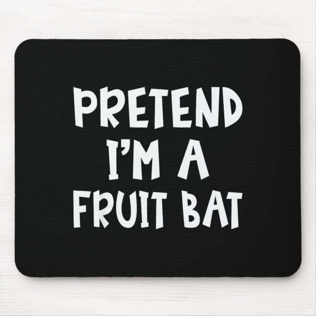 Pretend I'm A Fruit Bat Matching Costume Lazy Easy Mouse Mat (Front)