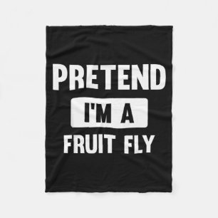 Pretend I'm A Fruit Fly Funny Halloween Costume  Fleece Blanket