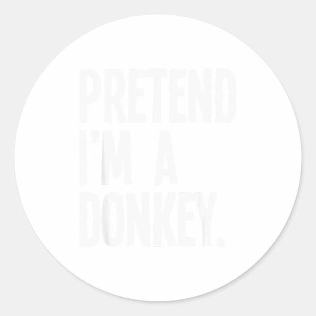 Pretend I'm A Funny Halloween Party Costume  Classic Round Sticker (Front)