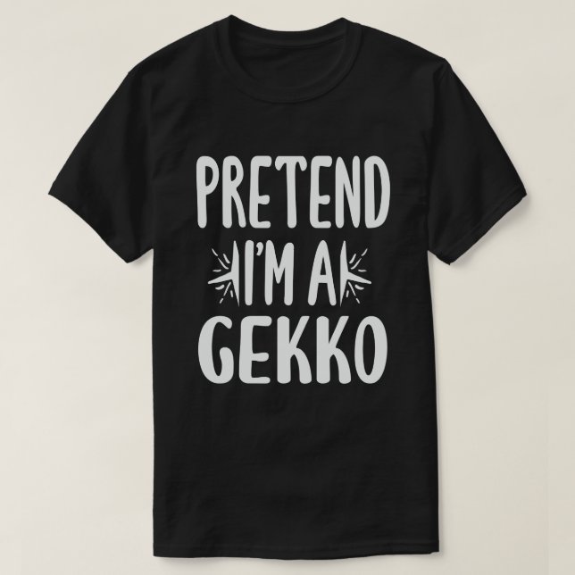  Pretend I'm A Gekko Easy Lazy Halloween Costume T-Shirt (Design Front)