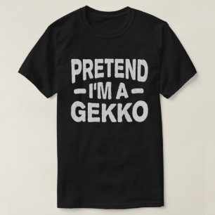 Pretend I'm A Gekko Easy Lazy Halloween Costume T-Shirt