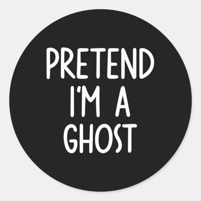Pretend I'm A Ghost Costume Halloween Lazy Easy  Classic Round Sticker (Front)