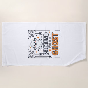 Pretend Im a Ghost Cute Halloween Beach Towel