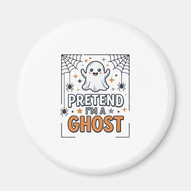 Pretend Im a Ghost Cute Halloween Magnet (Front)