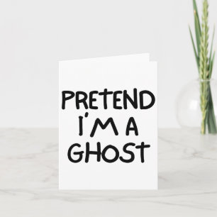 Pretend I'm A Ghost Funny Lazy Easy Halloween Cost Card