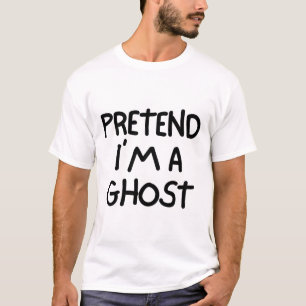 Pretend I'm A Ghost Funny Lazy Easy Halloween Cost T-Shirt