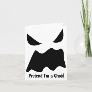 Pretend I'm A Ghost - Halloween Ghost Face  Card